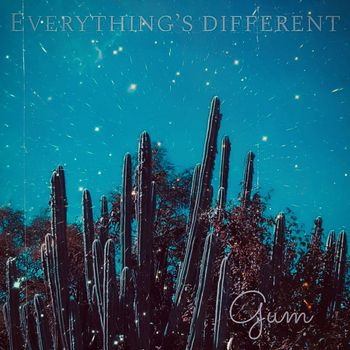 Gum - Everything's Different
