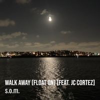 s.o.m. - Walk Away (Float On) (Explicit)