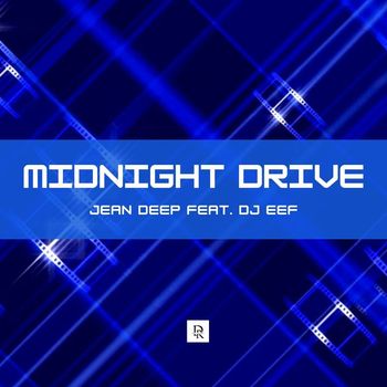 Jean Deep feat. DJ Eef - Midnight Drive