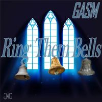 Gasm - Ring Them Bells