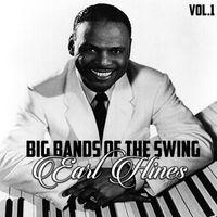Earl Hines - Big Bands of the Swing, Earl Hines Vol.1