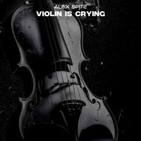 Alex Spite - Violin Is Crying