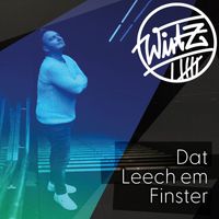 WirtZ - Dat Leech em Finster