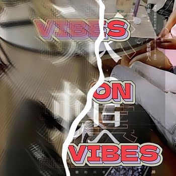 VR - Vibes on Vibes