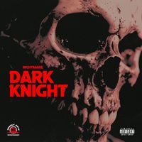Nightmare - Dark Knight (Explicit)