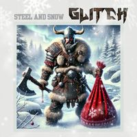 GLITCH - Steel and Snow