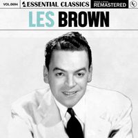 Les Brown - Essential Classics, Vol. 694: Les Brown