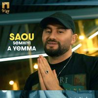 Saou - Semhiyi a yemma