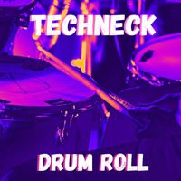 Techneck - Drum Roll