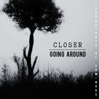 Closer - Going Around
