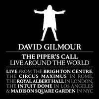 David Gilmour - The Piper's Call Live Around The World