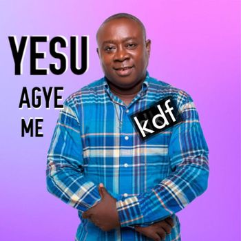 kdf - YESU AGYE ME