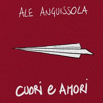 Ale Anguissola - Cuori e amori
