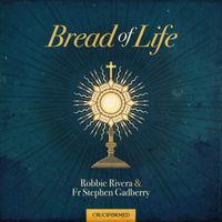 Robbie Rivera - Bread of Life