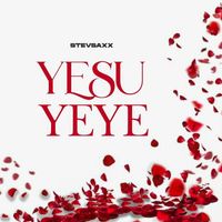 Stevsaxx - Yesu Yeye
