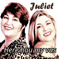 Juliet - Here Hou My Vas
