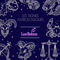 LOS BEBOS - LES SIGNES ASTROLOGIQUES