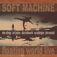 Soft Machine - Floating World Live (2025 Remastered version)
