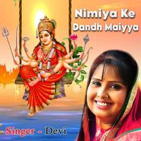 Devi - Nimiya Ke Dandh Maiyya
