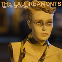 The Lautreamonts - Point Of No Return