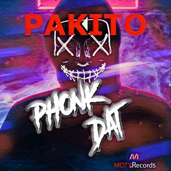 Pakito - Phonk Dat