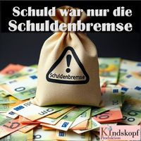 Kindskopf Produktion - Schuld war nur die Schuldenbremse