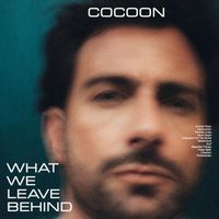 Cocoon - What We Leave Behind (Explicit)