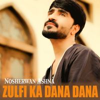 Nosherwan Ashna - Zulfi Ka Dana Dana