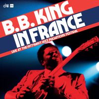 B.B. King - In France: Live at The 1977 Nancy Jazz Pulsations Festival