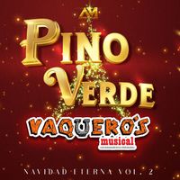 Vaquero's Musical - Pino verde NAVIDAD ETERNA (En Vivo/VOL.2)