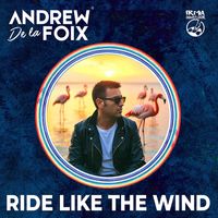 Andrew De La Foix - Ride Like The Wind