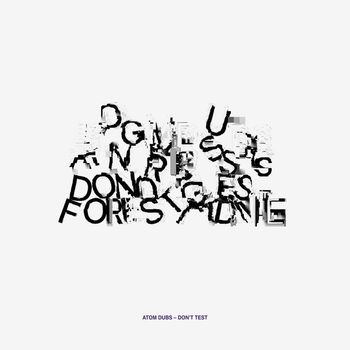 Atom Dubs - Don't Test