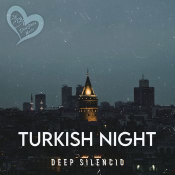 Deep Silencio - Turkish Night