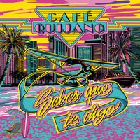 Cafe Quijano - Sabes qué te digo