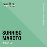 Sorriso Maroto - 80 Anos (Ao Vivo)