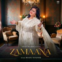 Shazia Manzoor - Zamaana
