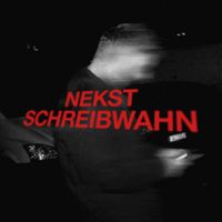 Nekst - Schreibwahn (Explicit)