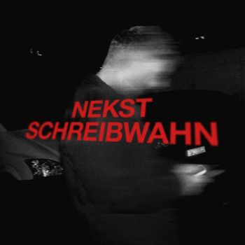 Nekst - Schreibwahn (Explicit)