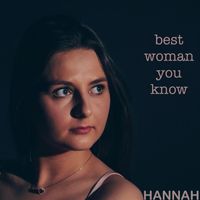 HANNAH - Best Woman You Know (Explicit)
