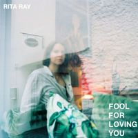 Rita Ray - Fool For Loving You