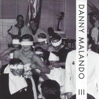 Danny Malando - III