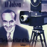Al Jolson - The Golden Star of Stage & Screen, Vol. 2