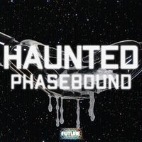phasebound - Haunted