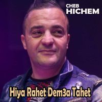 Cheb Hichem - Hiya Rahet Dem3a Tahet
