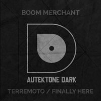 Boom Merchant - Terremoto / Finally Here
