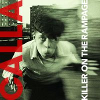 Calla - Killer On The Rampage