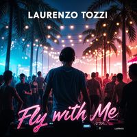 Laurenzo Tozzi - Fly with Me (Eurodancemix)
