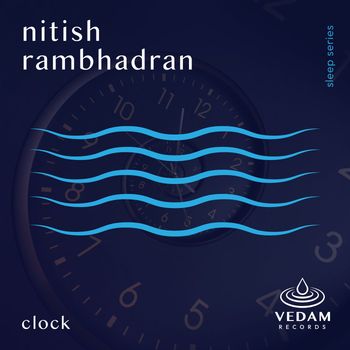 Nitish Rambhadran, Vedam - Clock