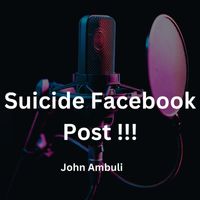 John Ambuli - Suicide Facebook Post !!!