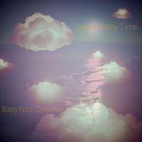 Sweet Baby Time - Baby Nice Dreams